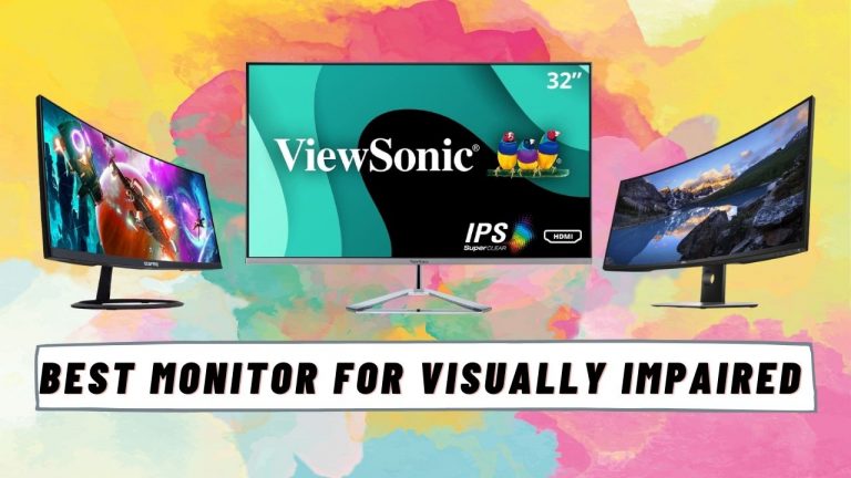 Best Monitor for Visually Impaired