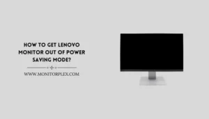 Lenovo Monitor Power Saving Mode Issue
