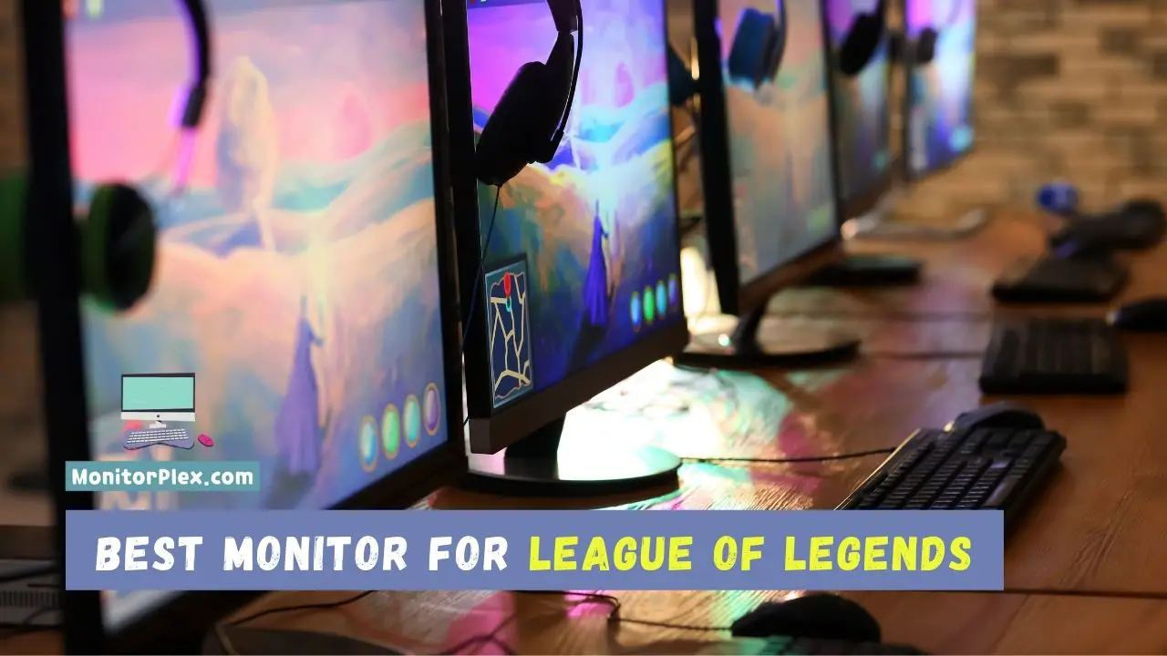 Best Monitor for League of Legends