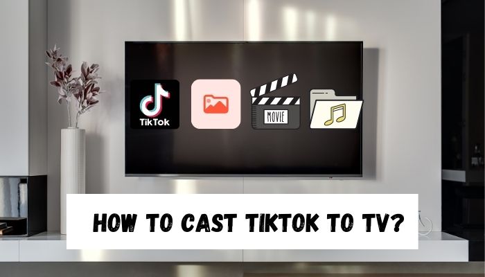 How to Cast TikTok to TV