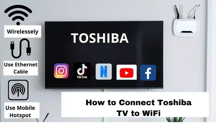 How to Connect Toshiba TV to WiFi