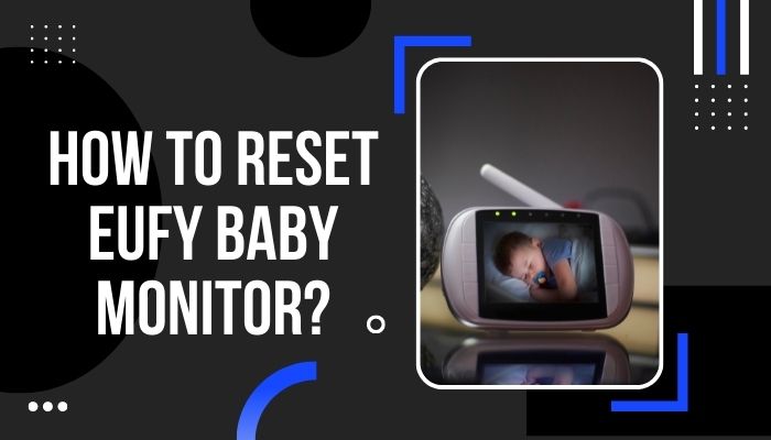 How to Reset Eufy Baby Monitor