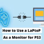How to Use a Laptop as a Monitor for PS3
